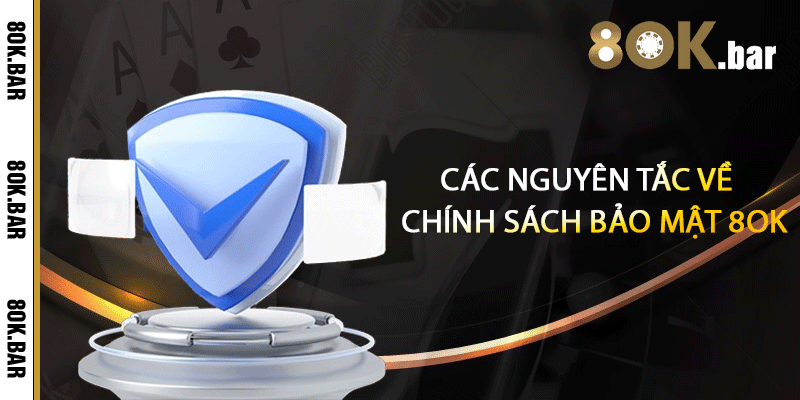 Các nguyên tắc về chính sách bảo mật 8ok