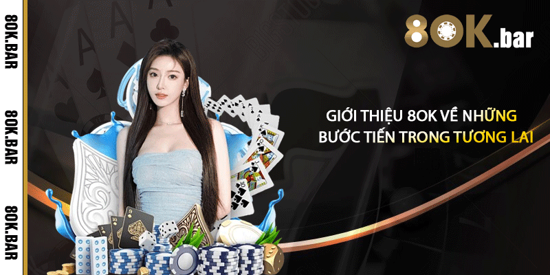 Giới thiệu 8ok về những bước tiến trong tương lai