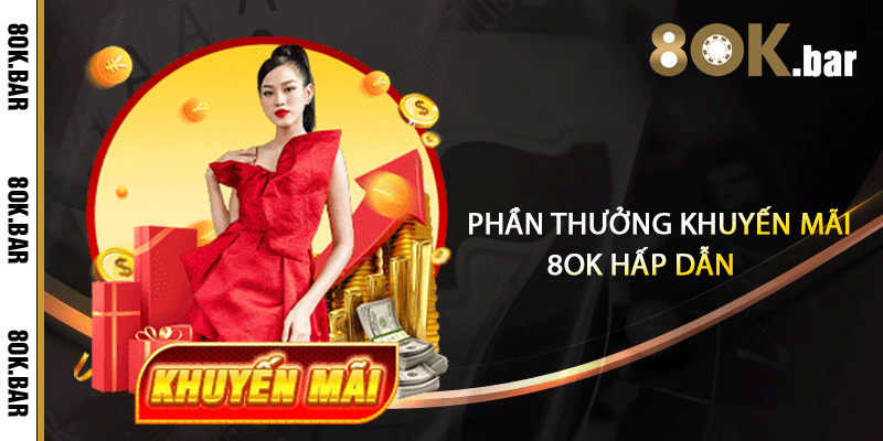 Phần thưởng khuyến mãi 8ok hấp dẫn
