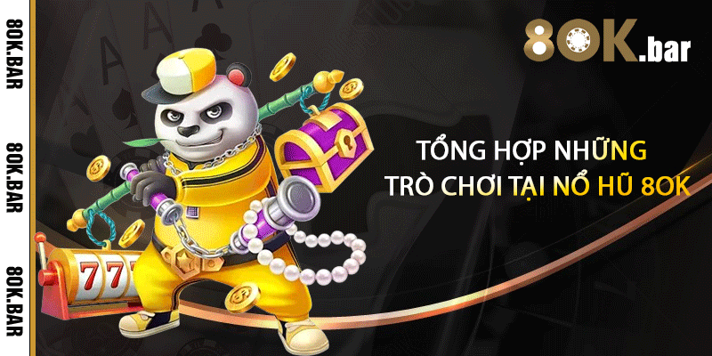 Tổng hợp những trò chơi tại nổ hũ 8ok