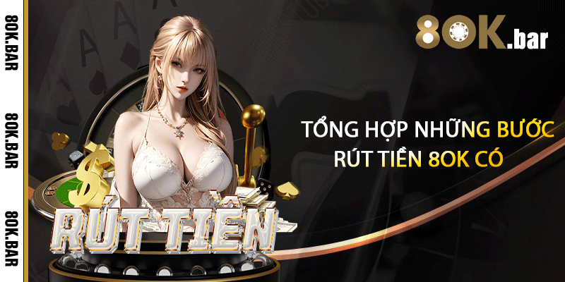 Tổng hợp những bước rút tiền 8ok hiện có