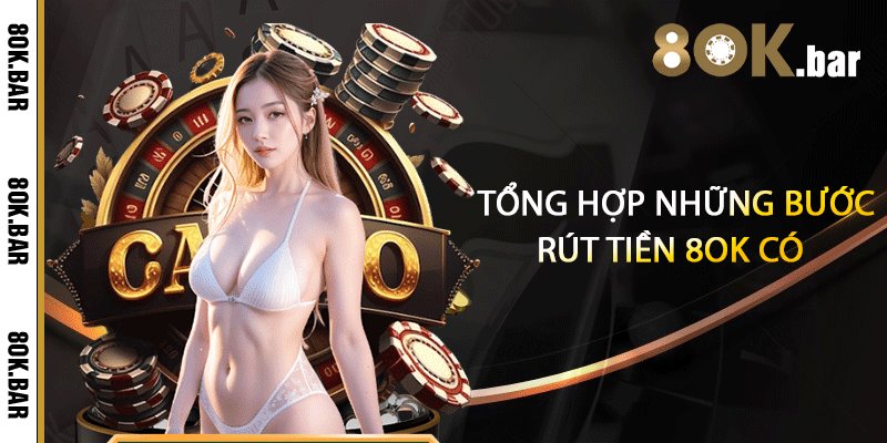 Tổng hợp những bước rút tiền 8ok có