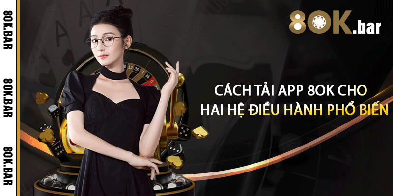 Cách tải app 8ok cho hai hệ điều hành phổ biến