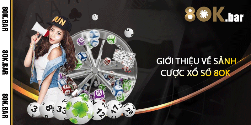 Giới thiệu về sảnh cược xổ số 8ok